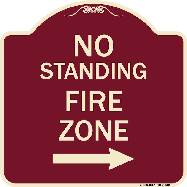 Signmission No Standing Fire Zone W/ Right Arrow Heavy-Gauge Aluminum Sign, 18" x 18", BU-1818-23585 A-DES-BU-1818-23585 - main
